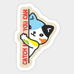 Catch me if u can Sticker